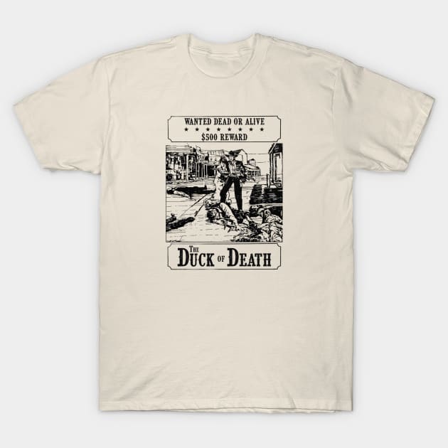 The Duck of Death (Unforgiven) T-Shirt by Kinowheel